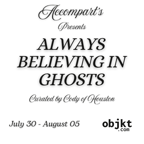 "Always Believing In Ghosts' by Cody of Houston "Always Believing In Ghosts' by Cody of Houston