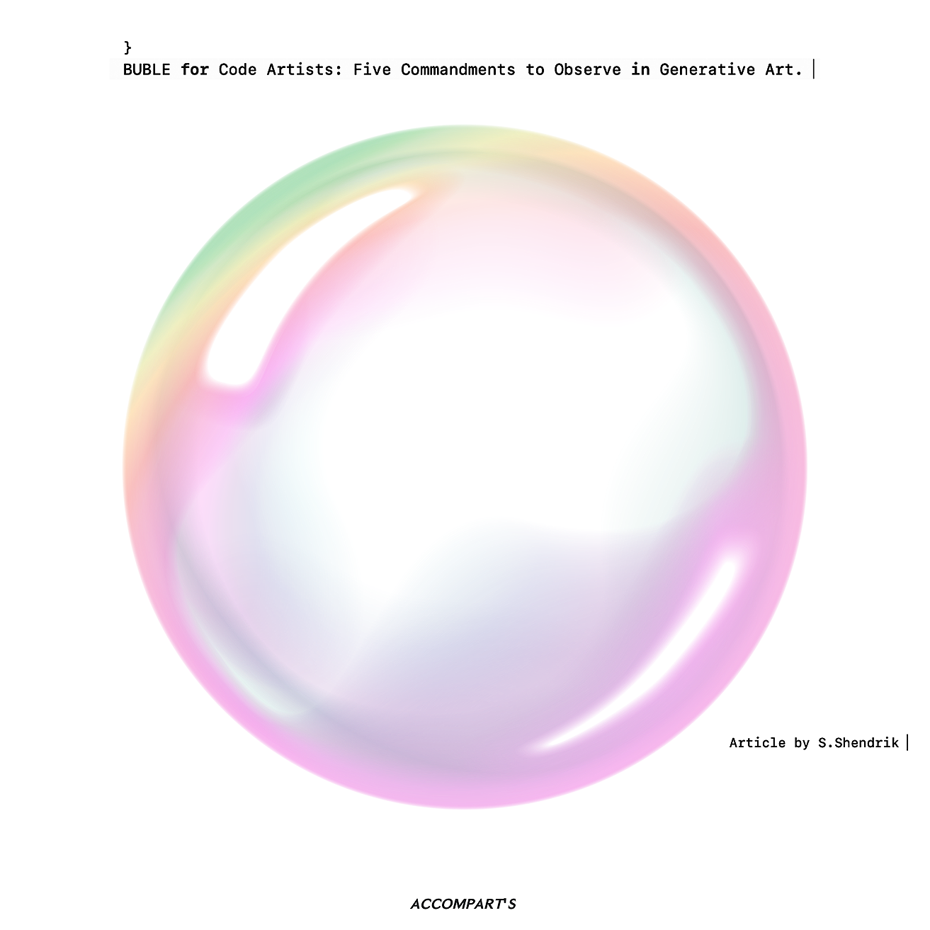 BUBLE for Code Artists: Five Commandments to Observe in Generative Art BUBLE for Code Artists: Five Commandments to Observe in Generative Art